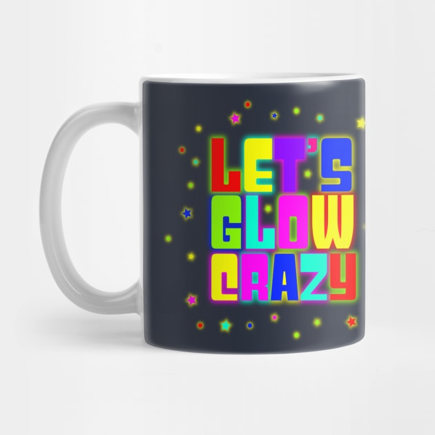 lets glow crazy 80s 90s Party Gift present by MARESDesign